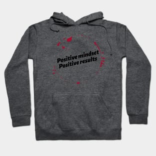 Positive Mindset Positive Results Hoodie